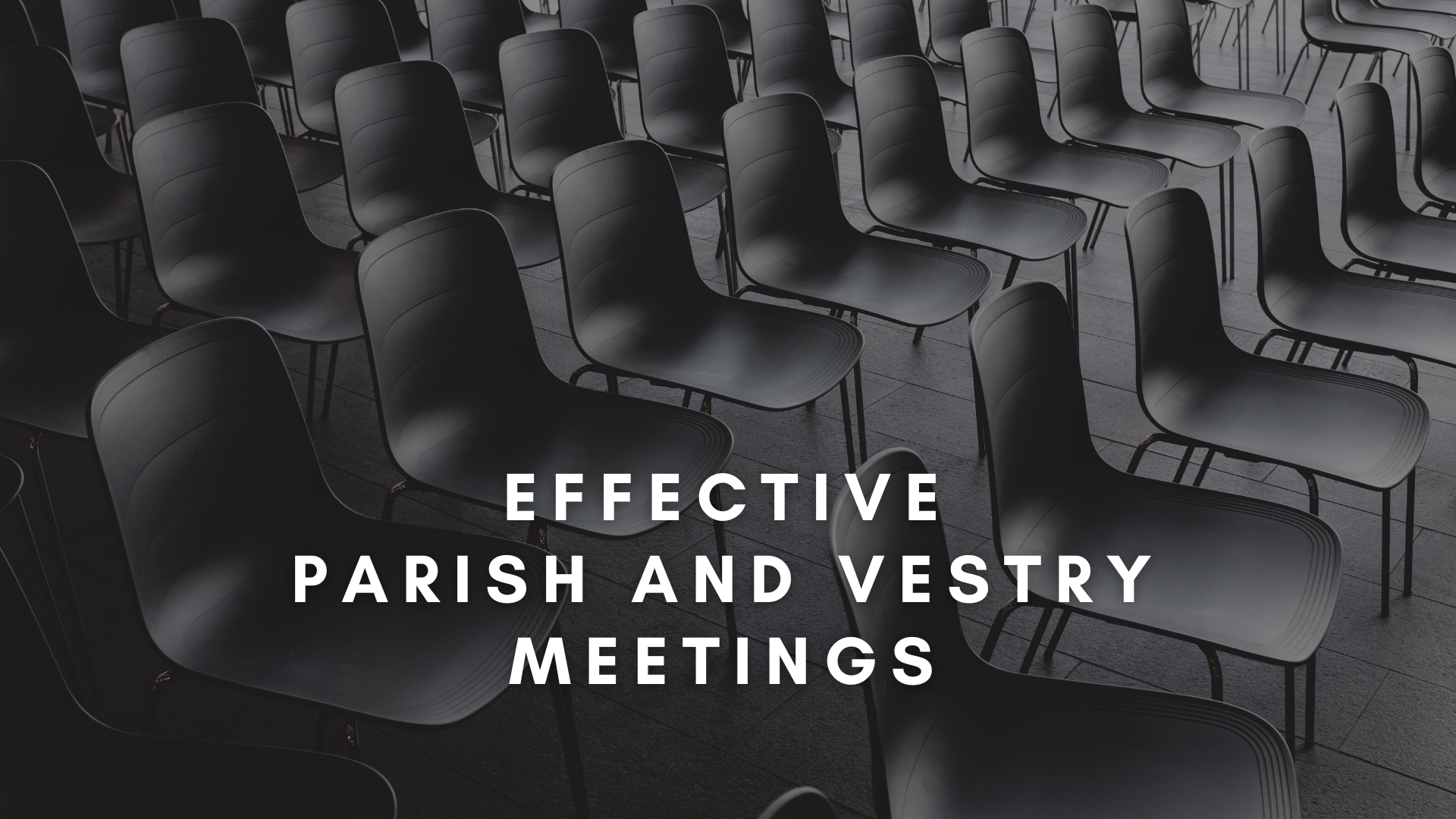 Effective Parish and Vestry Meetings