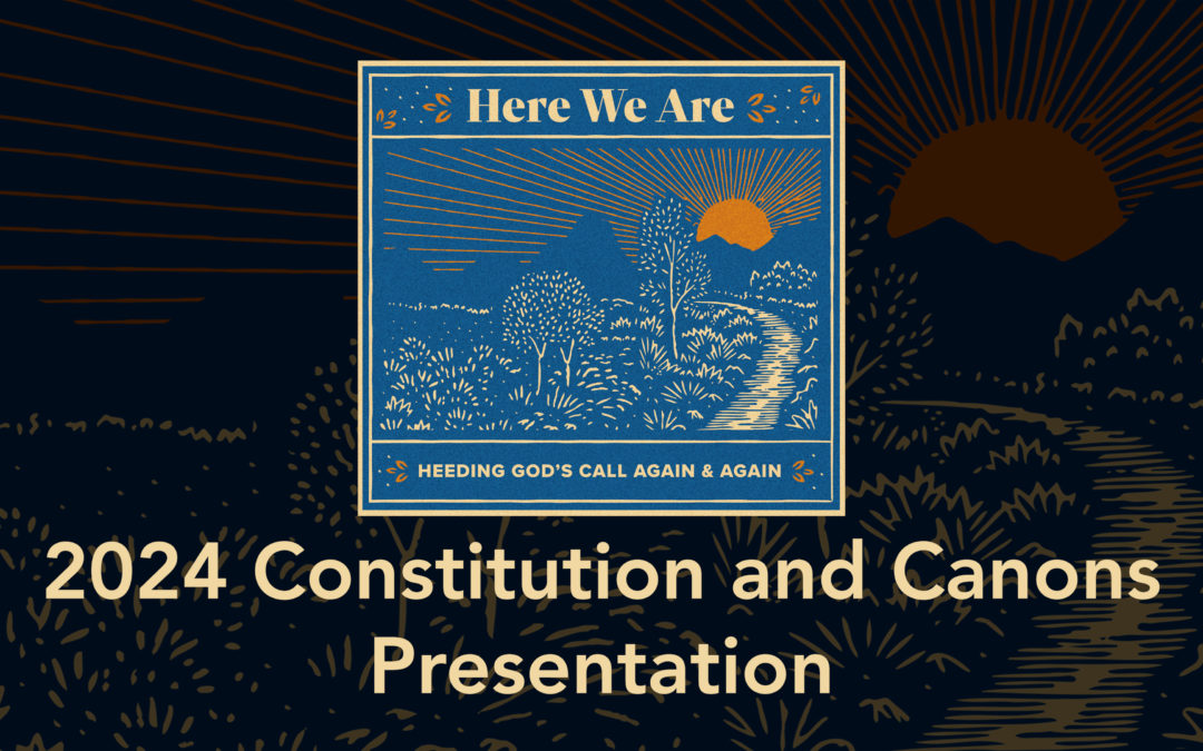 2024 Constitution and Canons Presentation and Hearing